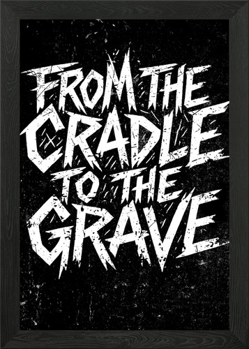 From the cradle grave - from,